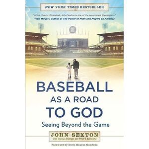Baseball as a Road to God: Seeing Beyond the Game -- John Sexton